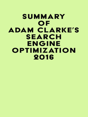 cover image of Summary of Adam Clarke's Search Engine Optimization 2016